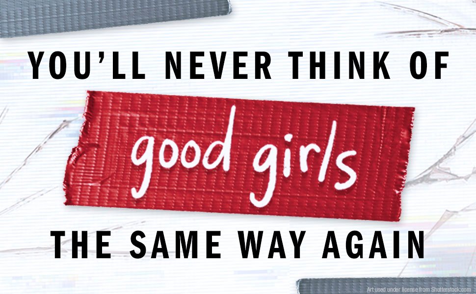 You'll never think of good girls the same way again